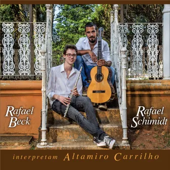 Rafael Beck & Rafael Schimidt Interpretam Altamiro Carrilho by Rafael Beck