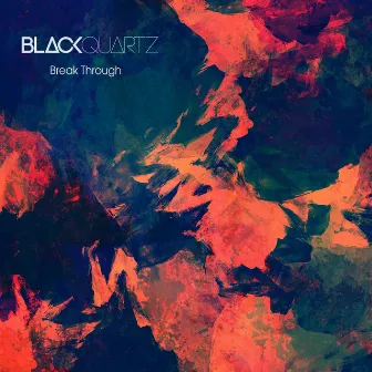 Break Through by Black Quartz