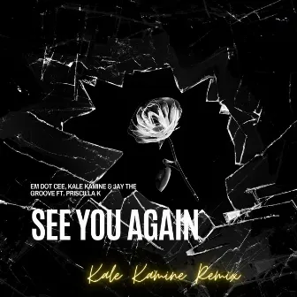 See You Again (Kale Kamine Remix) by eM dot Cee