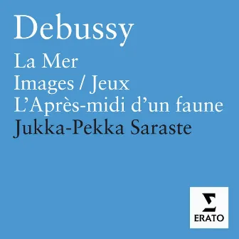 Debussy: La Mer, Images, Jeux & Prélude à l'après-midi d'un faune by Finnish Radio Symphony Orchestra