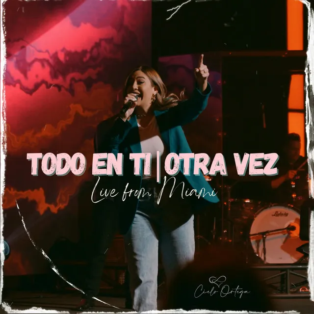 Todo En Ti / Otra Vez - Live From Miami