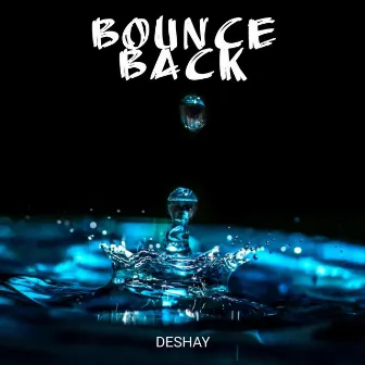 Bounce Back by DeShay