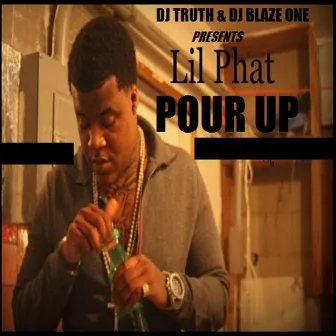 Pour Up by Lil Phat