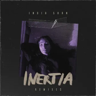 Inertia (Remixes) by India Shan