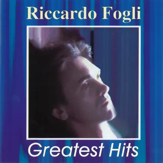 Greatest Hits by Riccardo Fogli