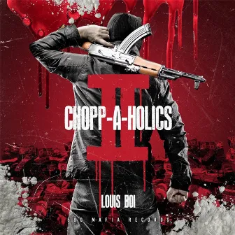 Chopp-A-Holics II (Deluxe Version) by Louis Boi