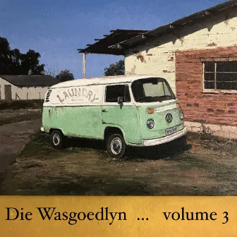 Die Wasgoedlyn Volume 3 by Die Wasgoedlyn