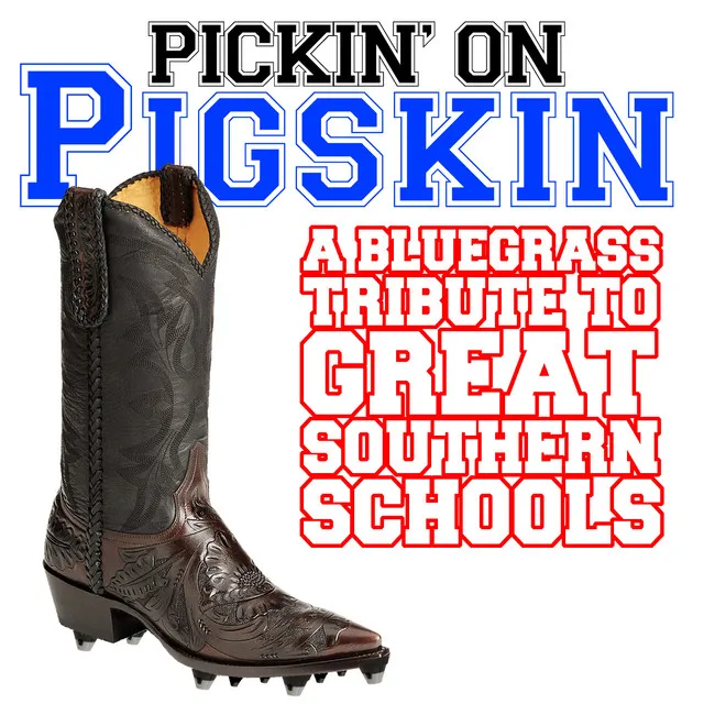 Pickin' On Pigskin: A Bluegrass Tribute to Great Southern Schools