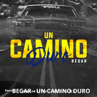 Begar - un Camino Duro by Peoner