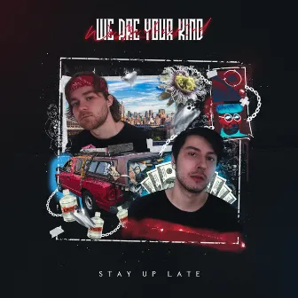 We Are Your Kind by Stay up Late