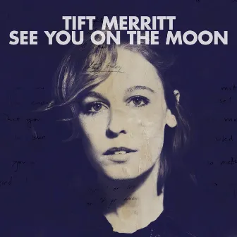 See You On The Moon (Bonus Track Version) by Tift Merritt