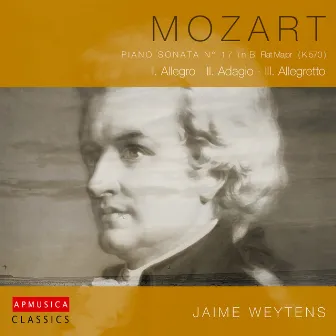 Mozart: Piano Sonata n°17 in B Flat Major (K570) by Jaime Weytens