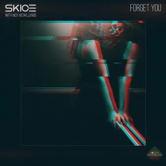 Forget You by Skice