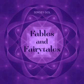 Fables and Fairytales by Sergey Gol