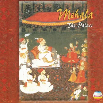 Mehala : The Palace Music of Rajasthan by Saraswati Devi