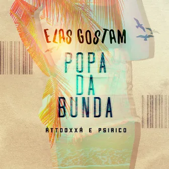 Elas Gostam (Popa da Bunda) by Psirico