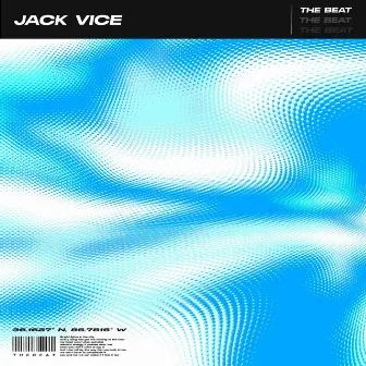 The Beat by Jack Vice