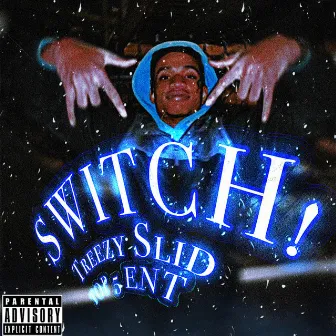 SWITCH by Treezy Slid