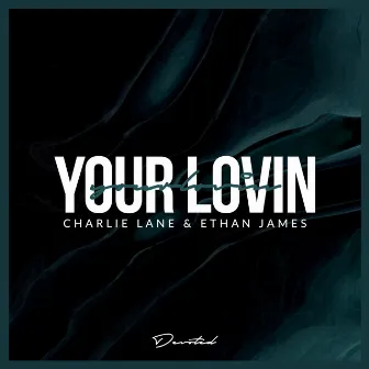 Your Lovin by Ethan James