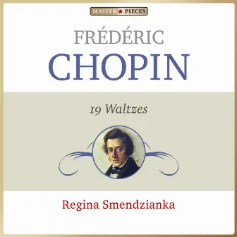 Frédéric Chopin: 19 Walzer by Regina Smendzianka