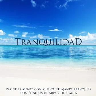 Tranquilidad - Paz de la Mente con Musica Relajante Tranquila con Sonidos de Arpa y de Flauta by Felicia Chakra