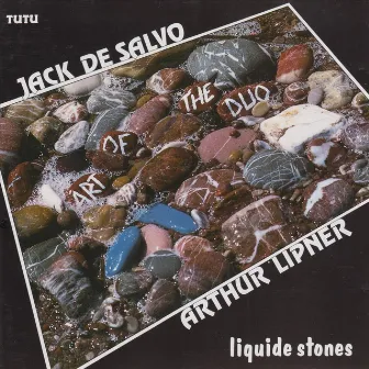 Liquide Stones by Arthur Lipner