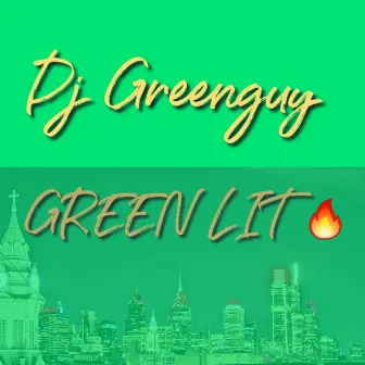 Green Lit by DJ GREENGUY