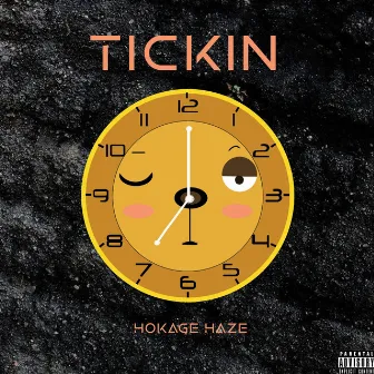 Tickin by Hokage Haze