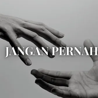 Jangan Pernah by 