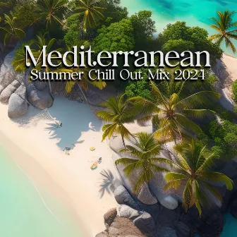 Mediterranean Summer Chill Out Mix 2024 by 