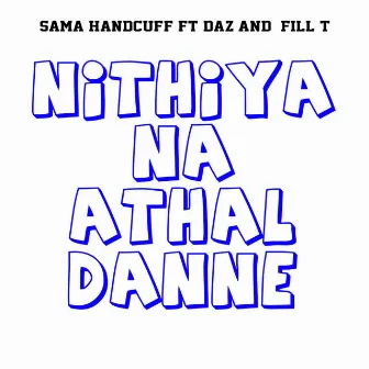 Nithiya Na Athal Danne by Sama Handcuff