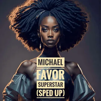 Superstar (Sped Up) by Michael Favor