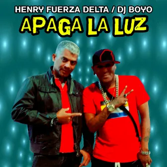 Apaga la Luz by Henry Fuerza Delta