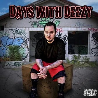 Days with Deezy by Deezy Cobain