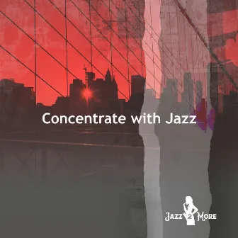 Concentrate with Jazz by 