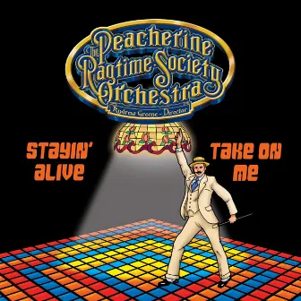 Stayin' Alive / Take on Me (In Ragtime) by Peacherine Ragtime Society Orchestra