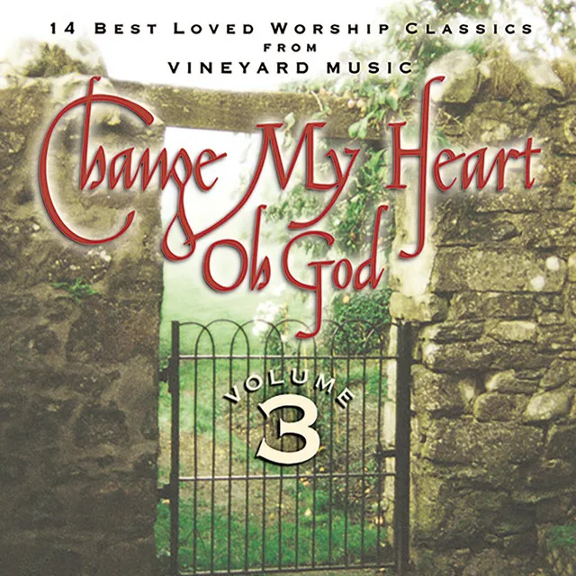 Change My Heart Oh God, Vol. 3