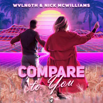 Compare To You by WVLNGTH