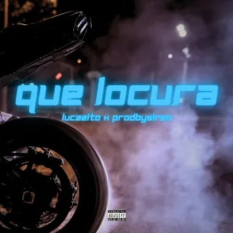 Que Locura by prodbysiren