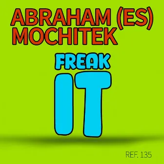 FREAK IT by Mochitek