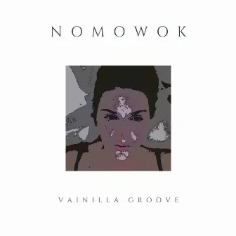 Vainilla Groove by Nomowok