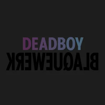 BLAQUEWERK by Deadboy