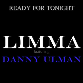 Ready for Tonight (feat. Danny Ulman) by Limma