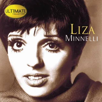 Ultimate Collection: Liza Minnelli by Liza Minnelli