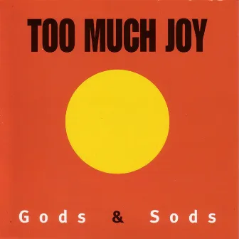 Gods & Sods by Too Much Joy