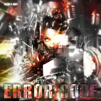 ERROR CODE (w/ Nay) by Teem Nephilim