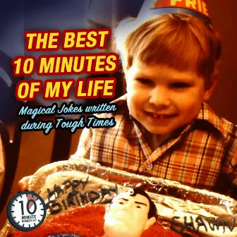 The Best 10 Minutes of My Life by Shawn Wickens