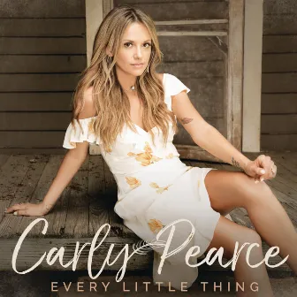 Every Little Thing by Carly Pearce