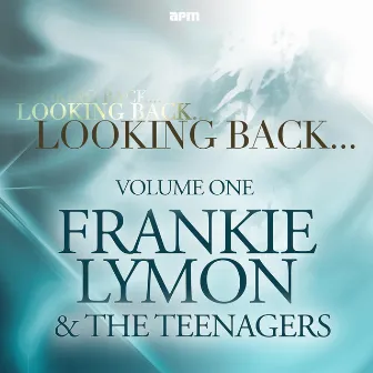 Looking Back, Vol. 1 by The Teenagers