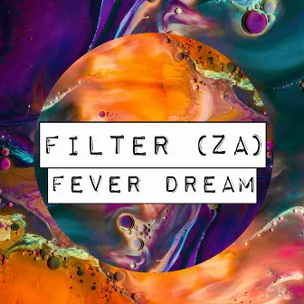 Fever Dream by Filter (ZA)